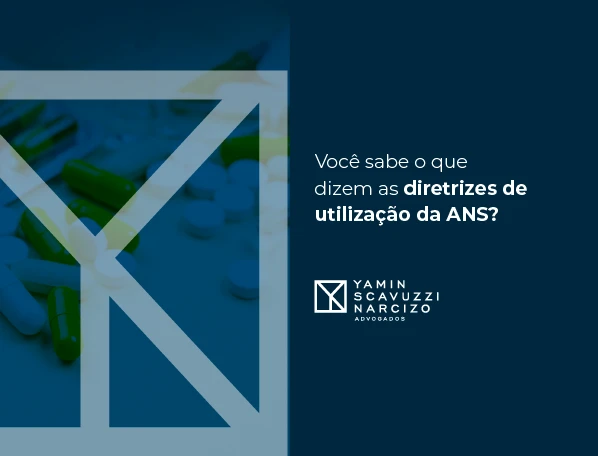Você sabe o que dizem as diretrizes de utilização da ANS?